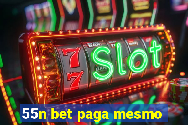 55n bet paga mesmo